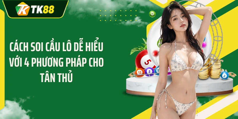 Cách soi cầu lô kết hợp thống kê, giải đặc biệt và cầu ghép