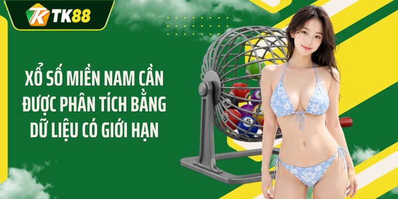 Xổ số miền Nam cần được phân tích bằng dữ liệu có giới hạn
